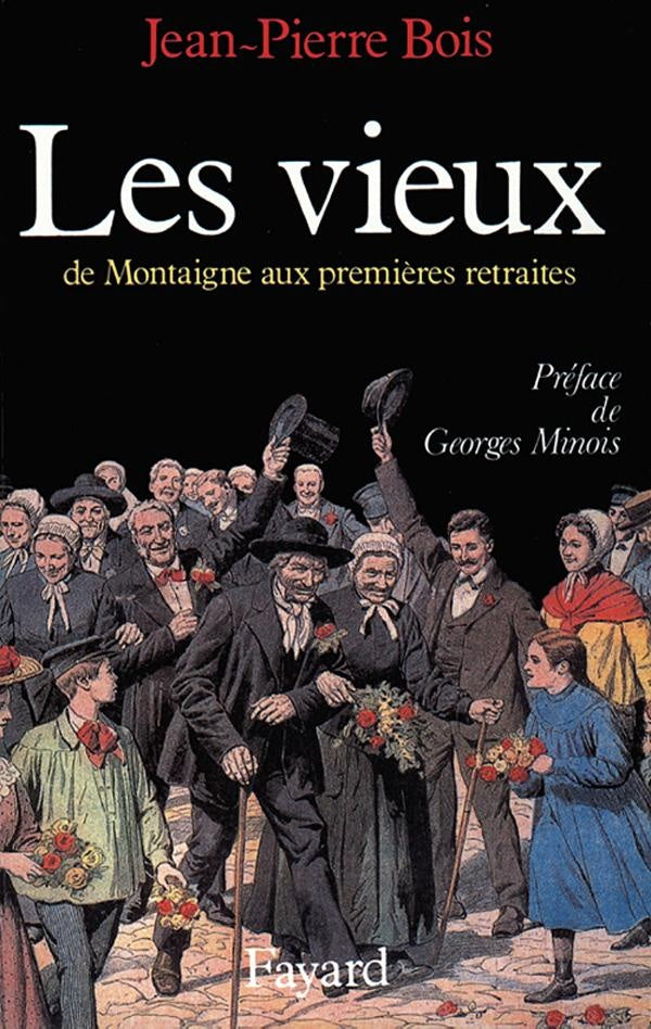 Les vieux ; de Montaigne aux premières retraites