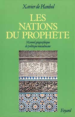 Les nations du prophete - manuel geographique de politique musulmane