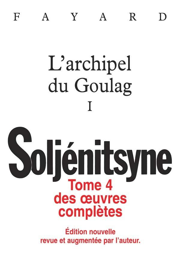 Oeuvres completes Tome 4 ; l'archipel du goulag vol.1