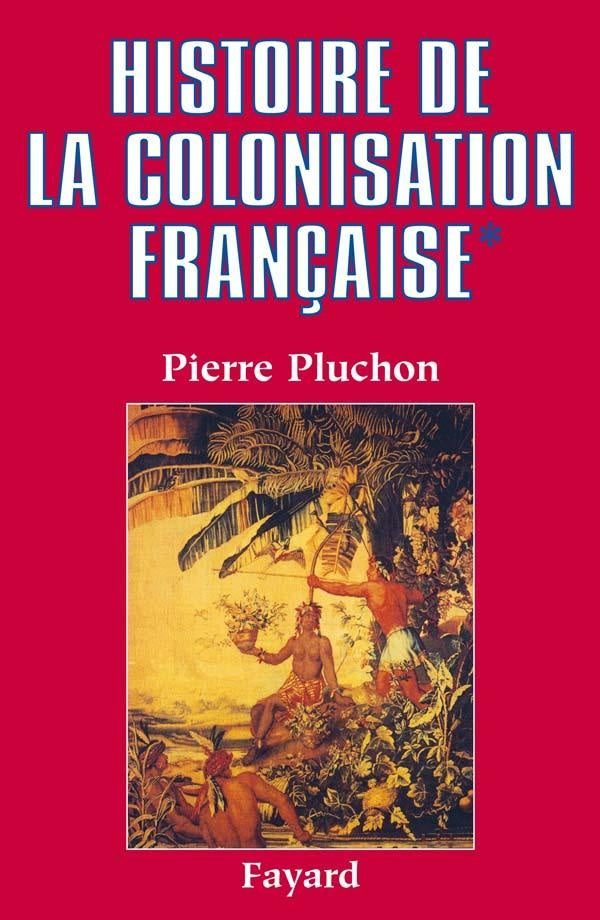 Histoire de la colonisation française : Le premier empire colonial-Des origines à la Restauration
