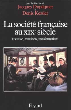 La Société française au XIXe siècle : Tradition, transition, transformations