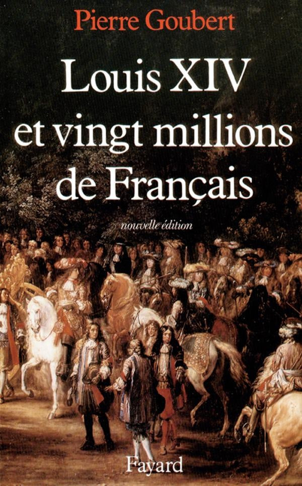 Louis XIV et vingt millions de français