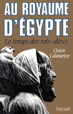 Au royaume d'Egypte ; le temps des rois dieux