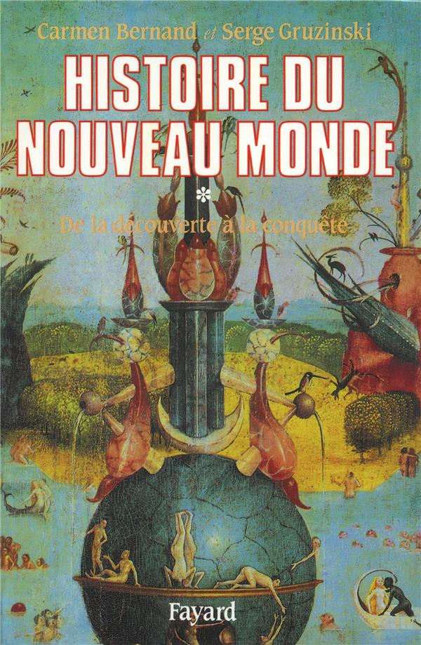 Histoire du nouveau monde t.1 - de la decouverte a la conquete, une experience europeenne (1492-1550