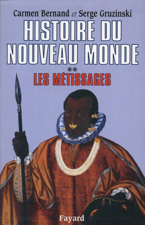 Histoire du Nouveau Monde T.2 : Les métissages (1550-1640)