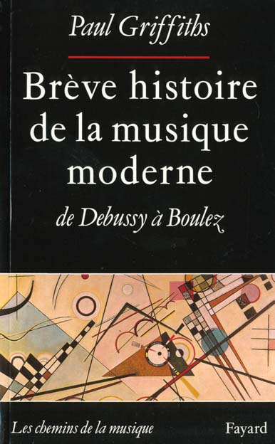 Brève histoire de la musique moderne : De Debussy à Boulez