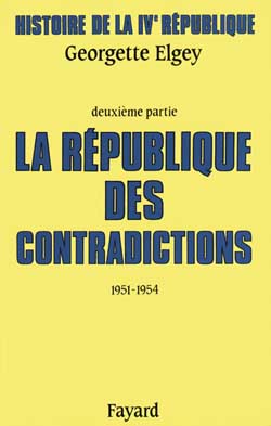 Histoire de la IV République Tome 2 ; la République des contradictions, 1951-1954