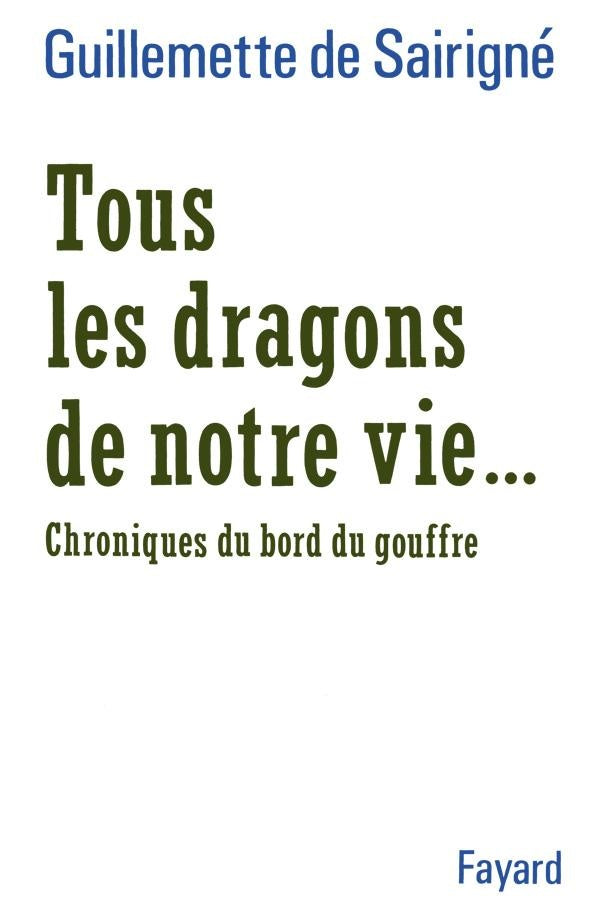 Tous les dragons de notre vie... chroniques du bord du gouffre