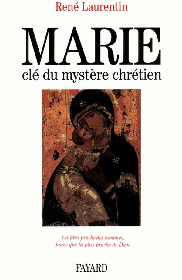 Marie, la clé du mystère chrétien