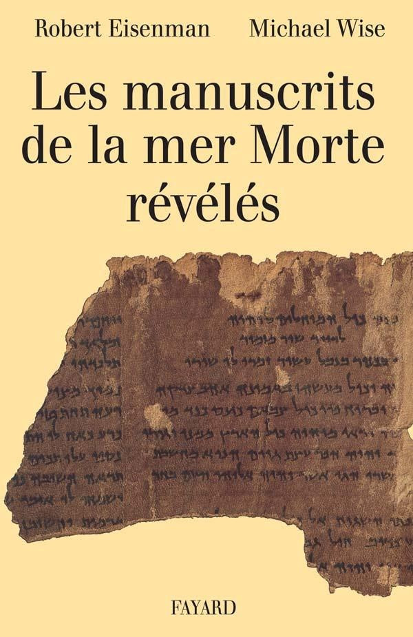 Les Manuscrits de la mer Morte révélés : Choix, traduction et interprétation de 50 textes clefs inédits