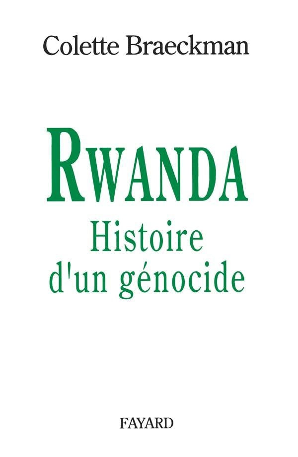 Le Rwanda ; histoire d'un génocide