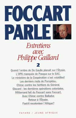 Foccart parle : Entretiens avec Philippe Gaillard