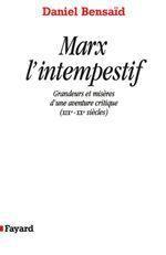 Marx l'intempestif : Grandeurs et misères d'une aventure critique (XIXe-XXe siècles)