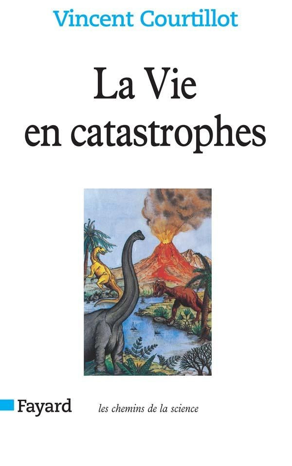 La Vie en catastrophes : Du hasard dans l'évolution des espèces