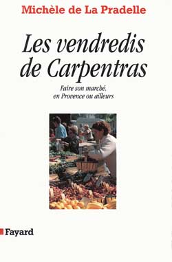 Les Vendredis de Carpentras : Faire son marché, en Provence ou ailleurs