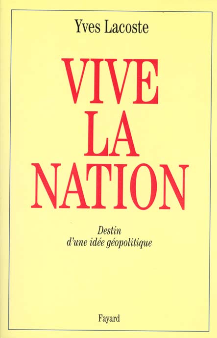 Vive la nation ! destin d'une idée géopolitique