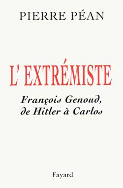L'extrémiste ; François Genoud, de Hitler à Carlos
