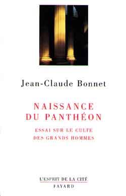 Naissance du Panthéon : Essai sur le culte des grands hommes