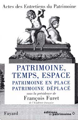 Patrimoine, temps, espace - patrimoine en place, patrimoine deplace - actes des entretiens du patrim