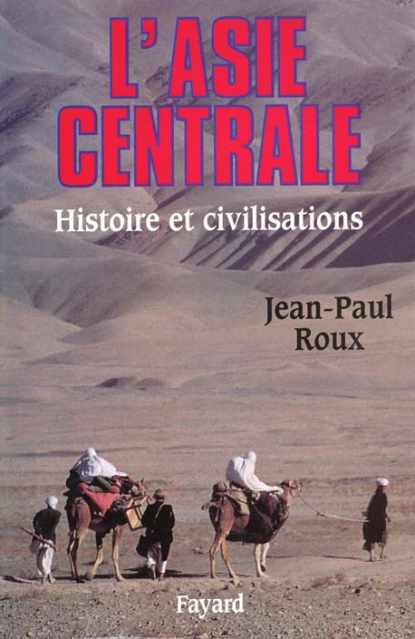 L'Asie centrale ; histoire et civilisation