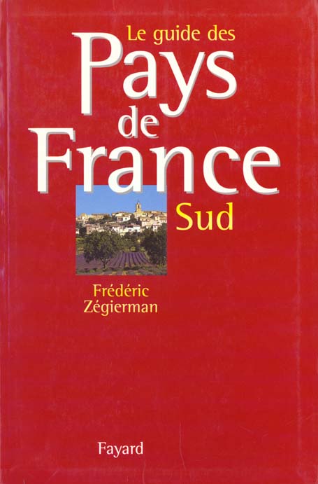Le guide des pays de france - sud