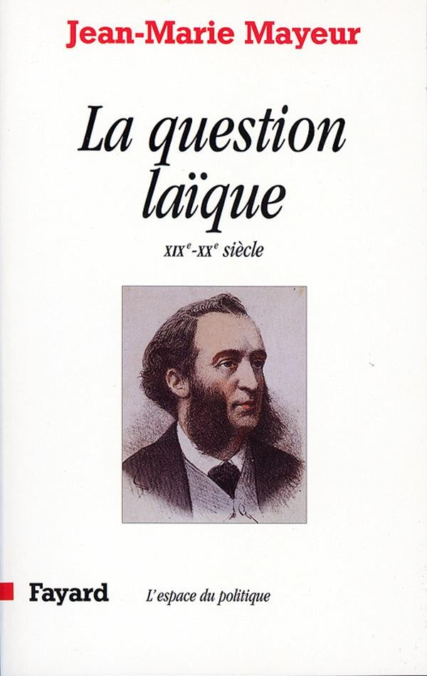La question laïque ; XIX et XX siècles