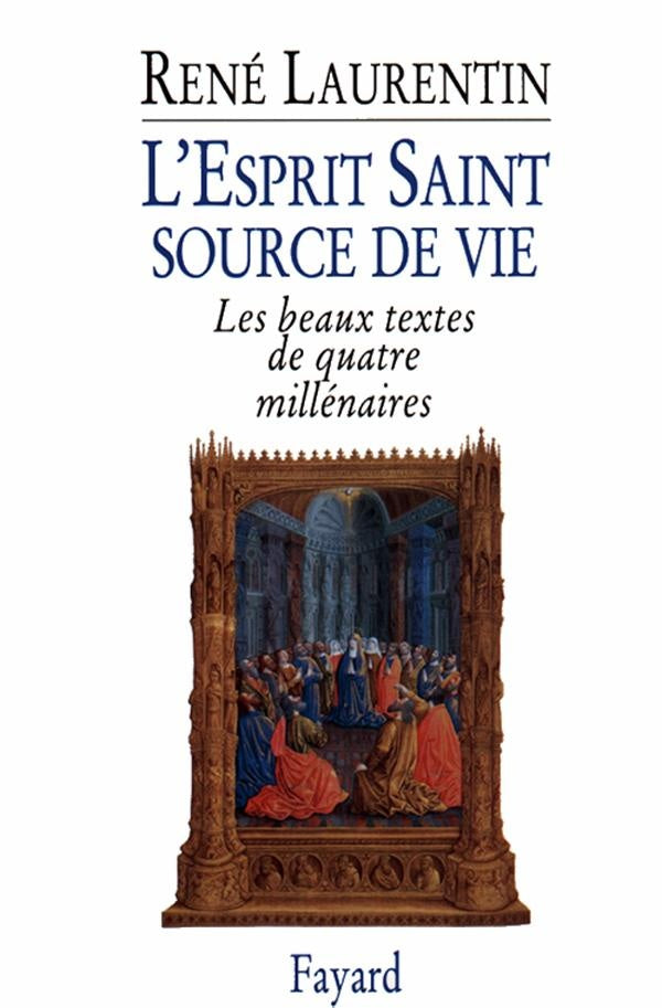 L'esprit saint, source de vie ; les beaux textes de quatre millénaires