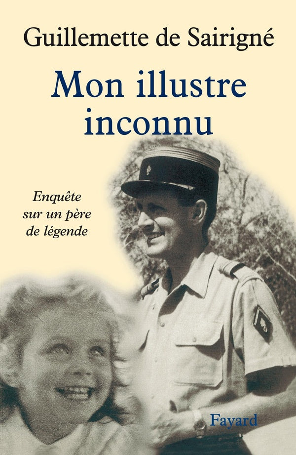 Mon illustre inconnu : Enquête sur un père de légende