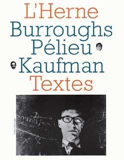 William burroughs, claude pelieu, bob kaufman - les cahiers de l'herne