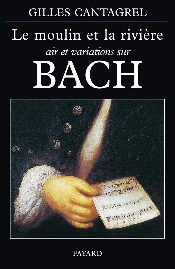 Le Moulin et la rivière : Air et variations sur Bach