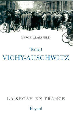 La Shoah en France Tome 1 ; Vichy-Auschwitz