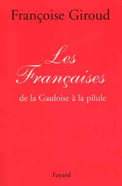 Les françaises ; de la gauloise à la pilule