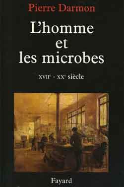 L'homme et les microbes ; XVII-XX siècle