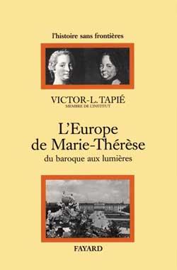 L'Europe de Marie-Thérèse ; du Baroque aux Lumières