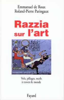 Razzia sur l'art : Vol, pillages, recels à travers le monde