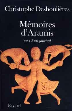 Mémoires d'Aramis : ou l'Anti-journal