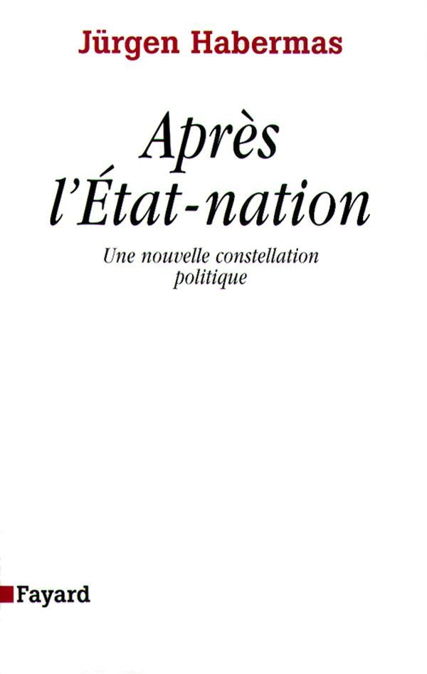 Après l'état-nation ; une nouvelle constellation politique