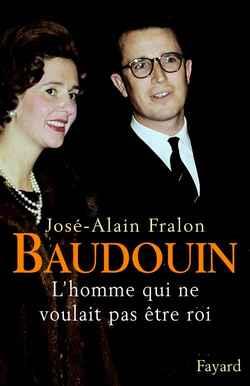 Baudouin - l'homme qui ne voulait pas etre roi