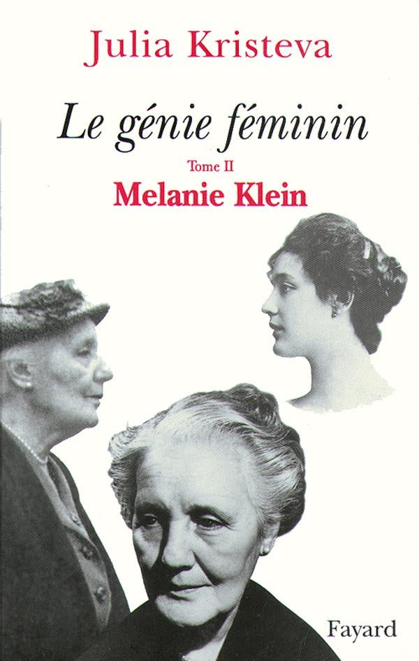 Le génie féminin Tome 2 ; Melanie Klein