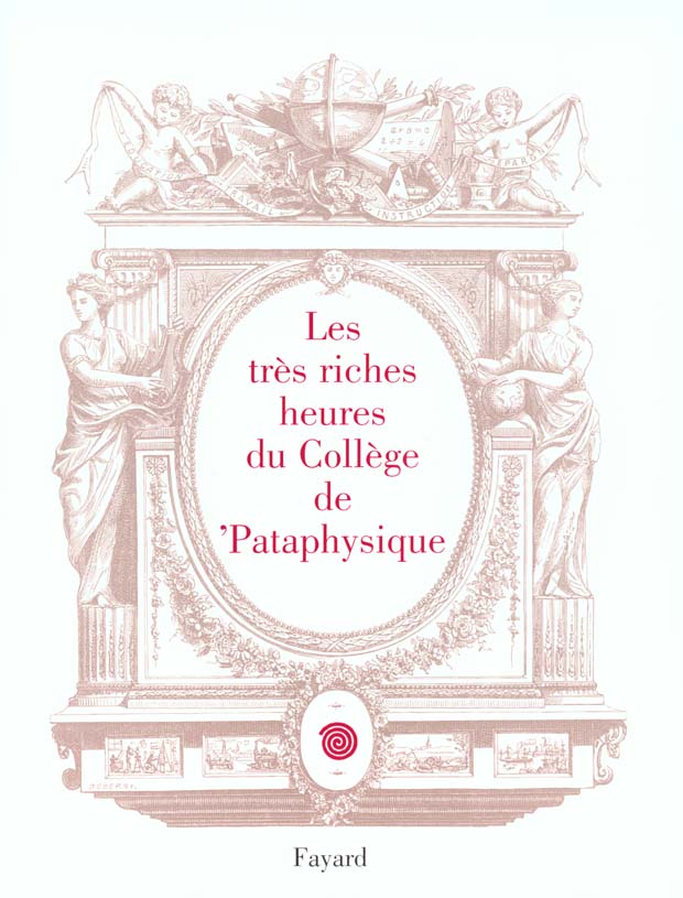 Les tres riches heures du college de pataphysique