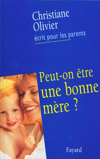 Peu-on être une bonne mère ?
