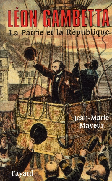 Léon Gambetta ; la patrie et la République