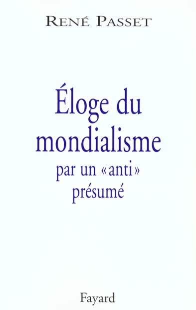 éloge de la mondialisation par un anti présumé