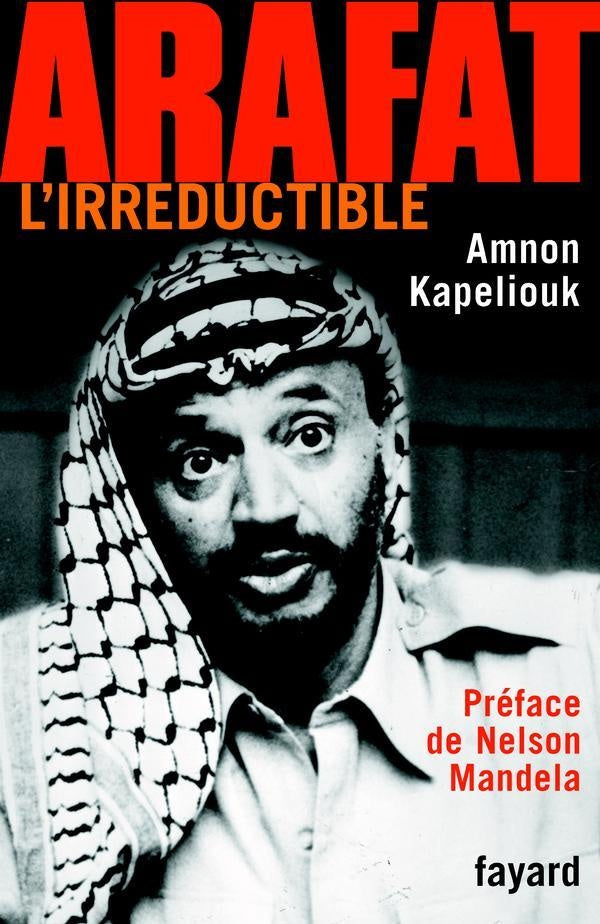 Arafat : L'Irréductible