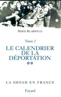 La Shoah en France Tome 3 ; le calendrier de la persécution des Juifs de France, Septembre 1942-Août 1944