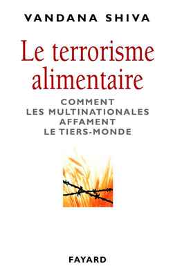Le terrorisme alimentaire ; comment les multinationales affament le tiers-monde