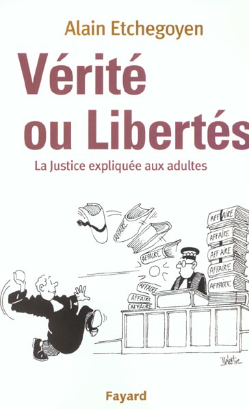 Vérité ou Libertés : La Justice expliquée aux adultes