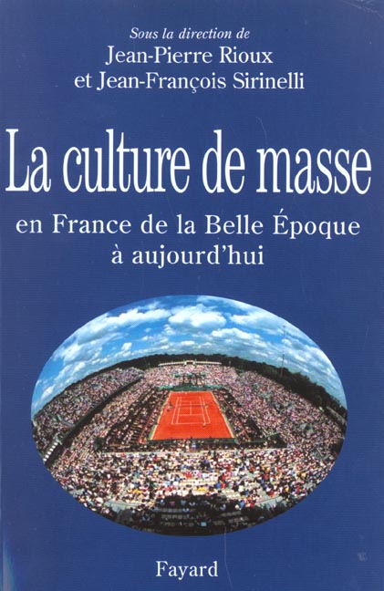 La Culture de masse en France de la Belle Époque à nos jours