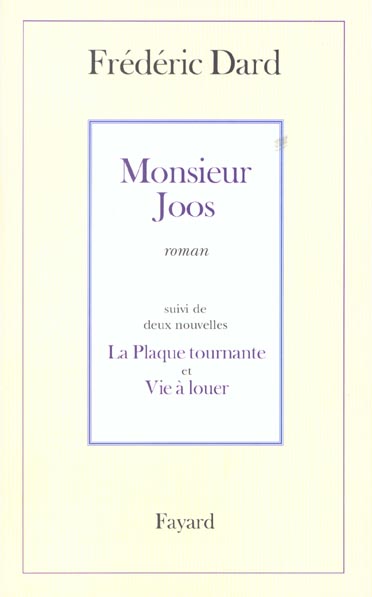 Monsieur Joos ; la plaque tournante ; vie à louer