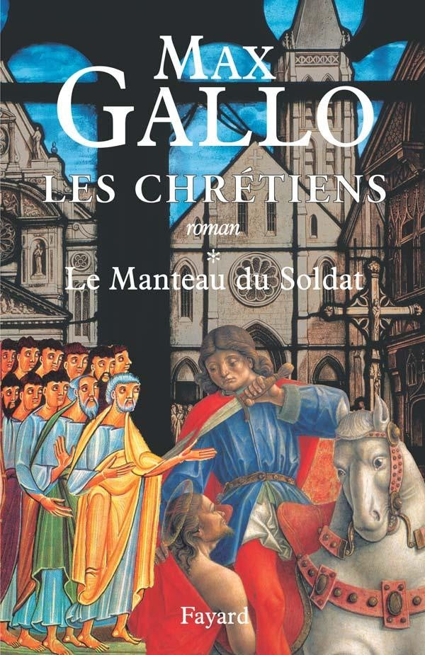 Les Chrétiens, tome 1 : Le Manteau du Soldat